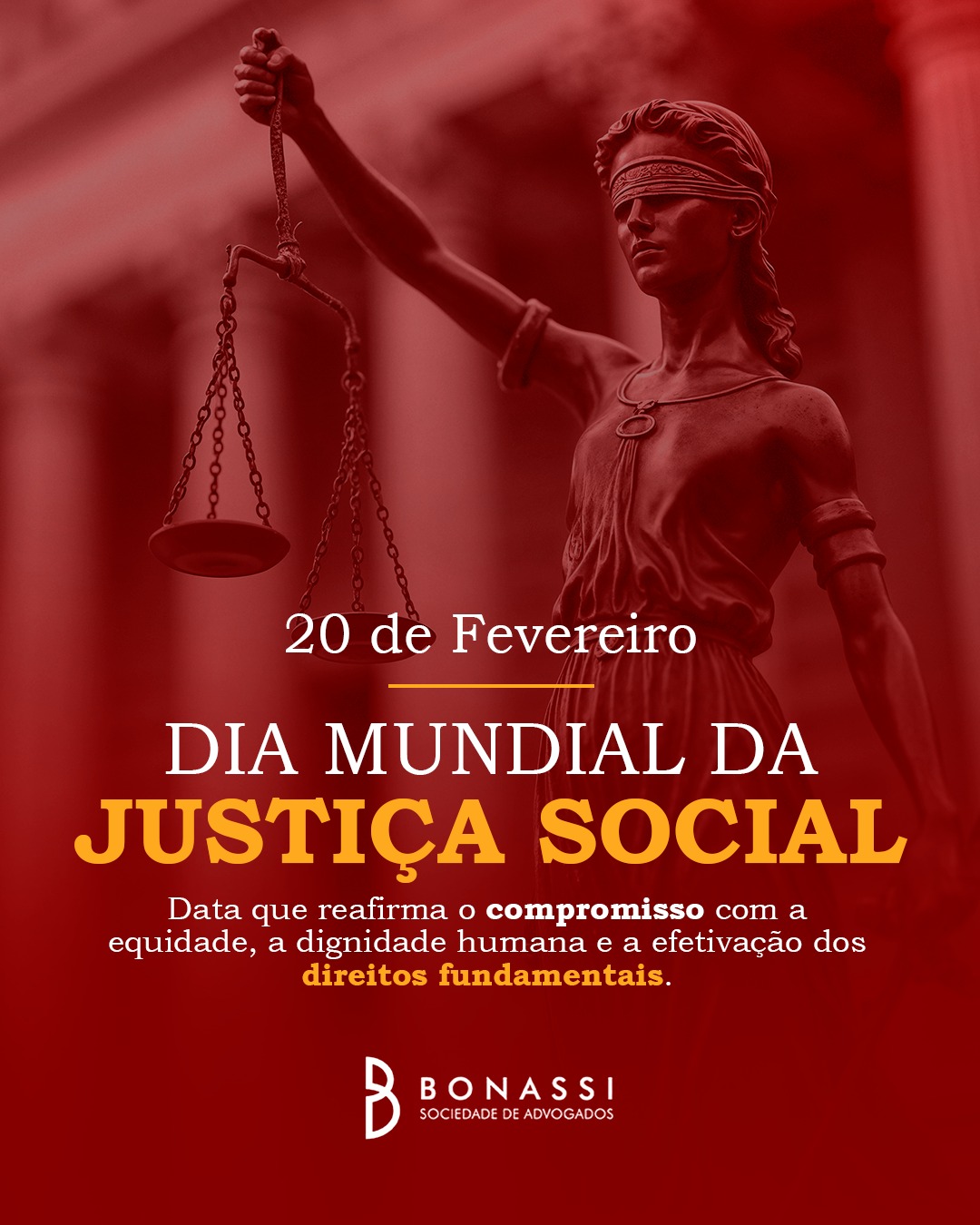 Hoje é dia 20 de fevereiro, Dia Mundial da Justiça! ⚖️

Justiça social é garantir direitos, promover igualdade e atuar com responsabilidade em cada decisão. É um compromisso diário com a ética, o respeito e a construção de uma sociedade mais justa para todos. 🤝

Nós somos a Bonassi | Sociedade de Advogados!

📍 Av. Dona Francisca, 534 - Vila Rezende

📞 (19) 3421.0211

#piracicaba #bonassi #advogados #bonassiadvogados #20defevereiro #diamundialdajustiça